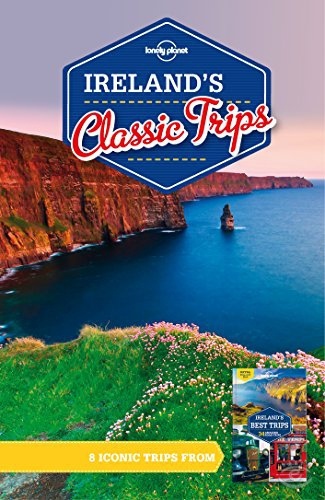 Lonely Planet Ireland's Classic Trips (Travel Guide)